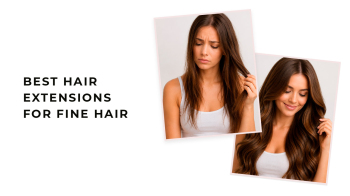 Best Hair Extensions for Fine Hair: Choosing the Right Hair Type