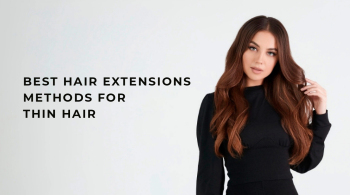 Best Hair Extensions for Thin Hair