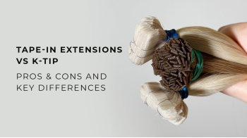 Tape-in Extensions vs K-Tip: Pros & Cons and Key Differences