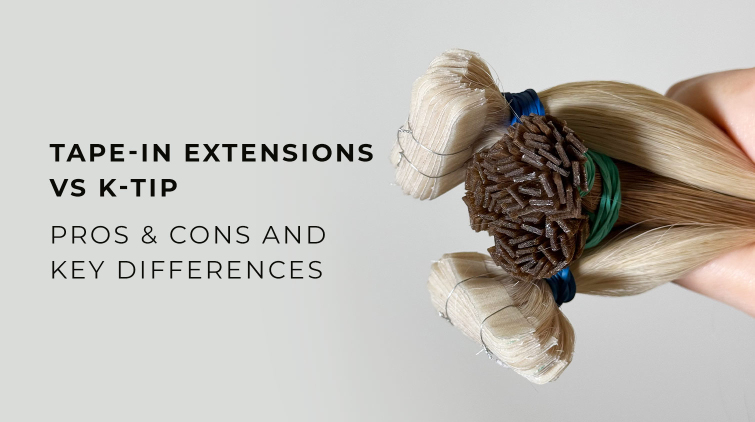 Tape-in Extensions vs K-Tip: Pros & Cons and Key Differences