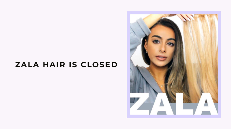 Zala Hair Extensions Is Out of Business: Best Alternative to Try