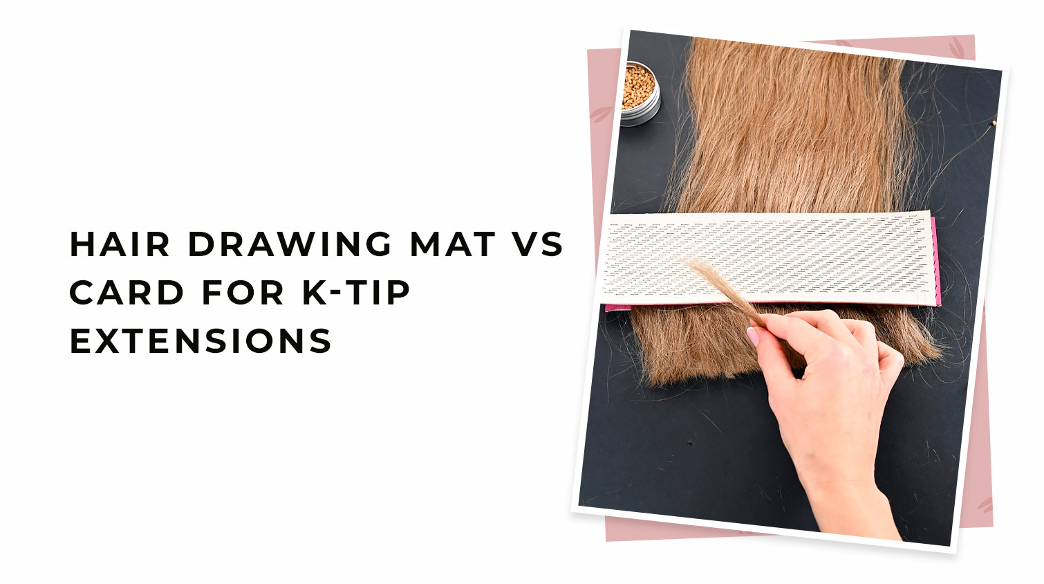 Hair Drawing Mat VS Card for K-Tip Extensions