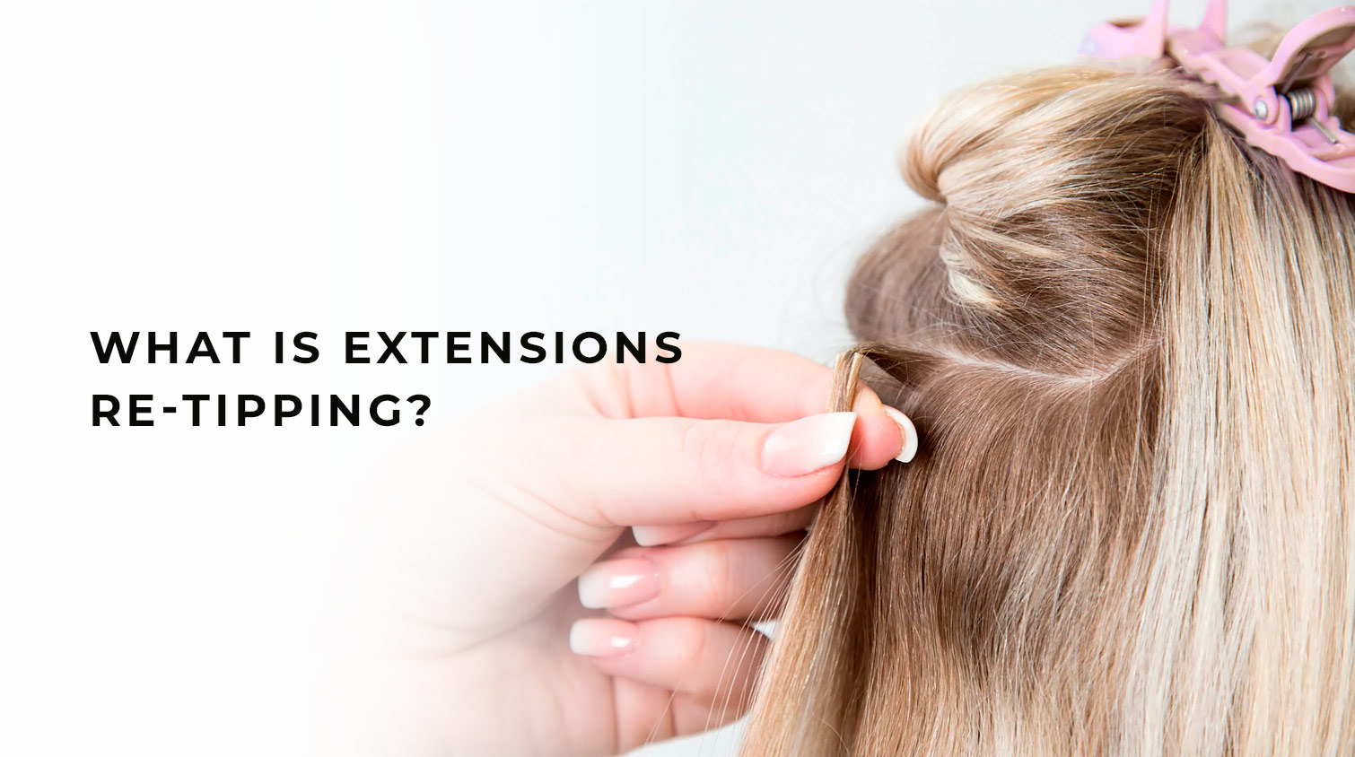 What Is Extensions Re-Tipping?