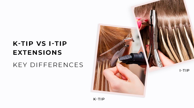 K-tip vs I-tip Extensions: Key Differences